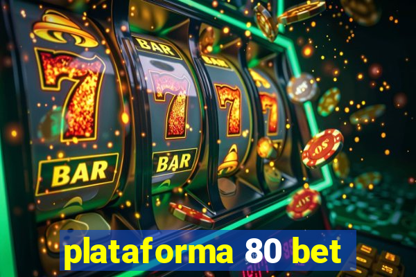 plataforma 80 bet